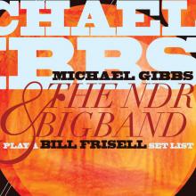 Michael Gibbs & The NDR Bigband: "Throughout" from Play a Bill Frisell Set List